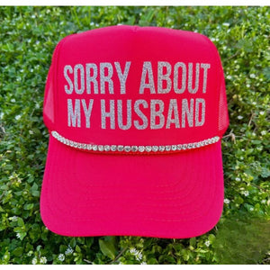 Sorry About My Husband Trucker Hat - Pre Order Hats & Hair Accessories