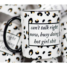 Load image into Gallery viewer, Coffee Mugs - Can’t talk right now, busy doing hot girl shit / 11 oz - Coasters &amp; Mugs