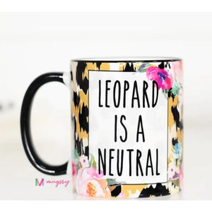 Coffee Mugs - Leopard Is A Neutral - Coasters & Mugs