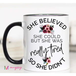 Coffee Mugs - She Believed She Could But She Was Really Tired - Coasters & Mugs