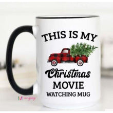 Load image into Gallery viewer, Coffee Mugs - This is My Christmas Movie Watching Mug / 15oz - Novelty